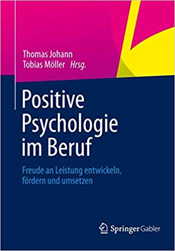 Johann, Thomas - Positive Psychologie im Beruf