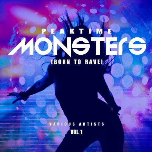 Peaktime Monsters Vol. 1 (Born To Rave) (2019)