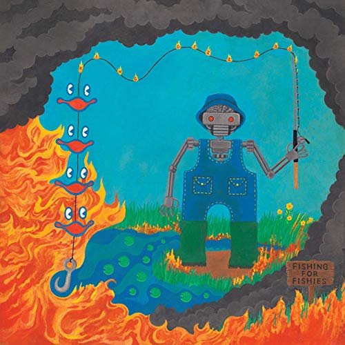 King Gizzard & The Lizard Wizard - Fishing For Fishies (2019)